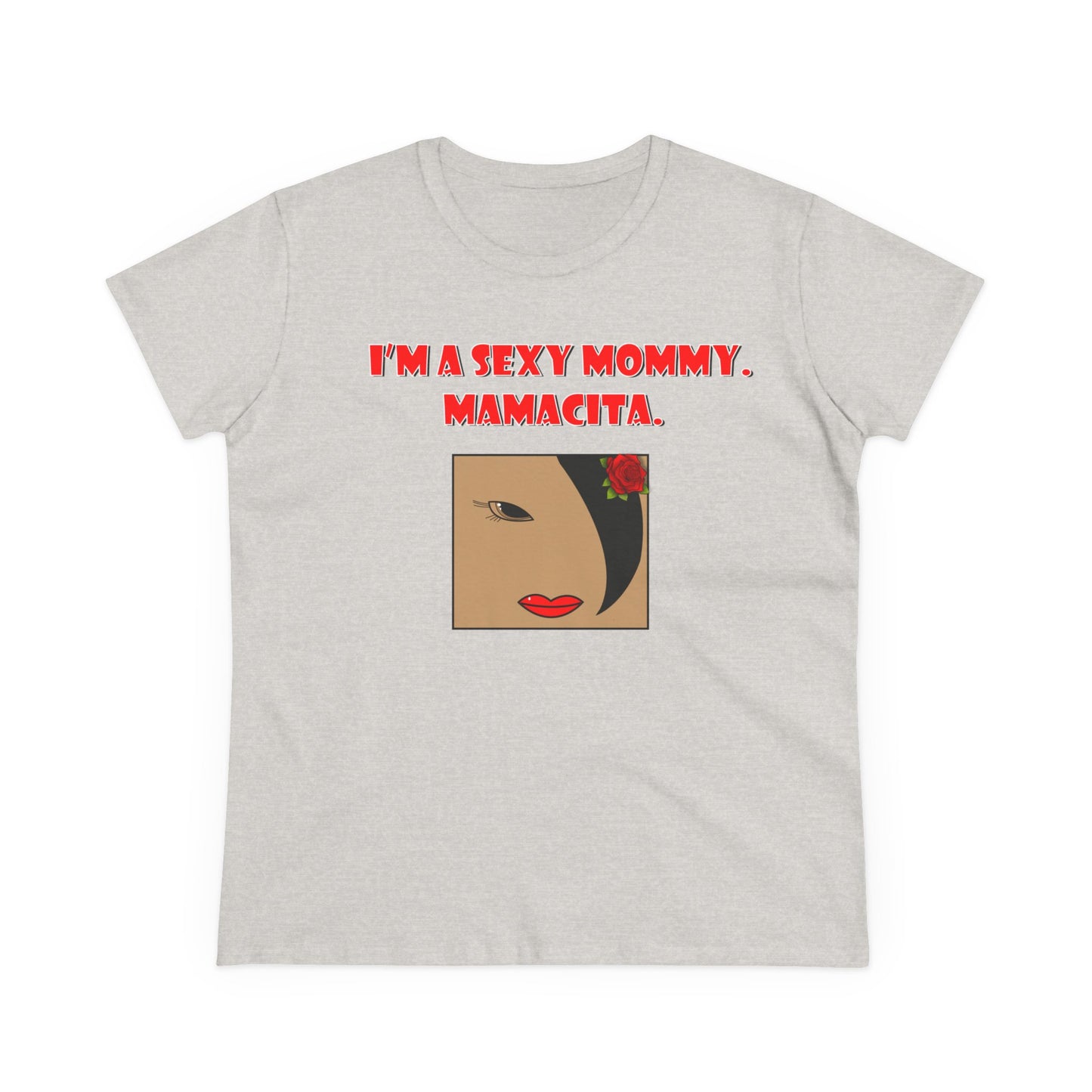 Sexy Mommy Mamacita Graphic T-Shirt, Fun Women's Tee, Casual Everyday Wear, Unique Gift for Moms, Stylish Summer Apparel, Playful Quote Shirt