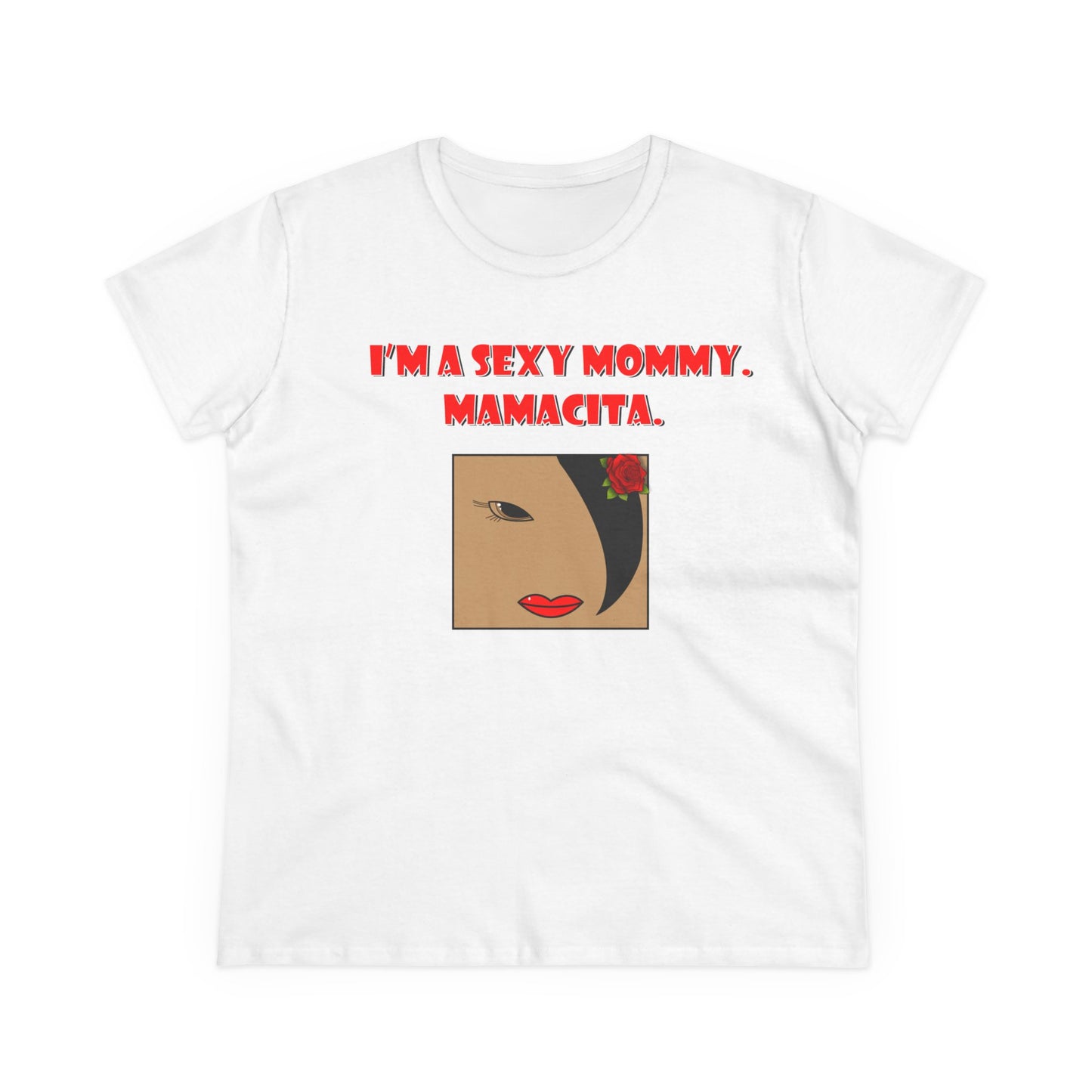 Sexy Mommy Mamacita Graphic T-Shirt, Fun Women's Tee, Casual Everyday Wear, Unique Gift for Moms, Stylish Summer Apparel, Playful Quote Shirt