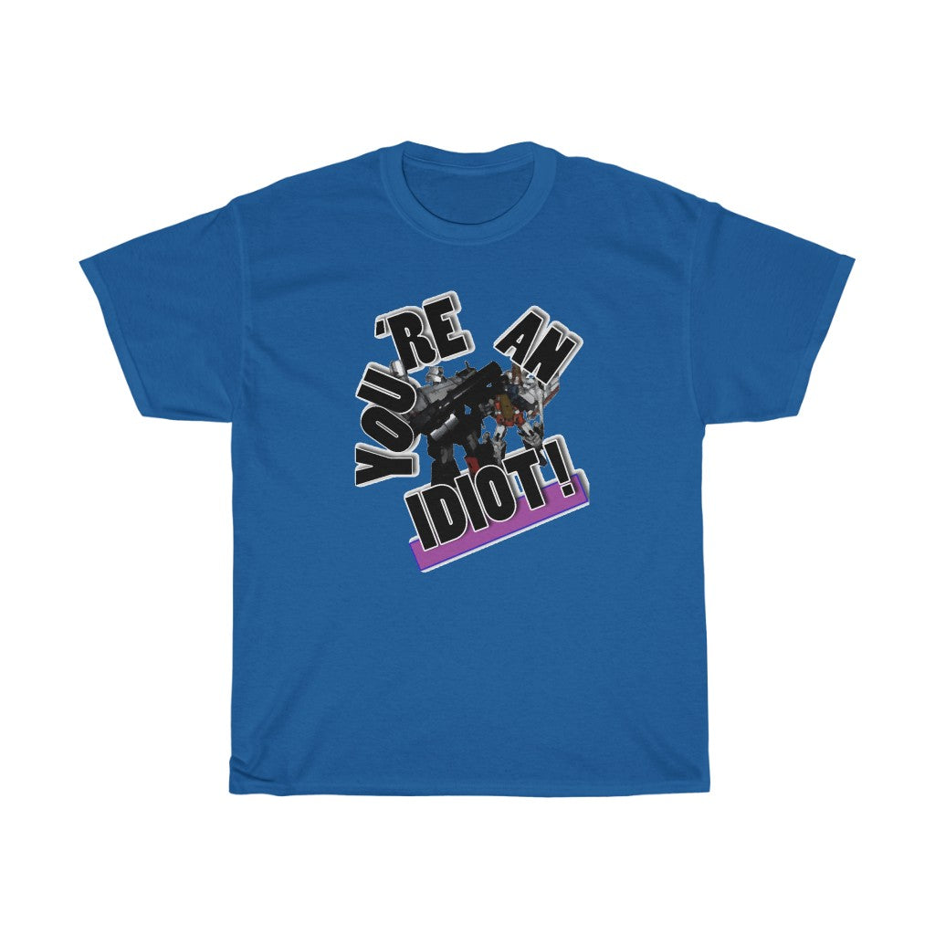 you're an idiot Unisex Heavy Cotton Tee