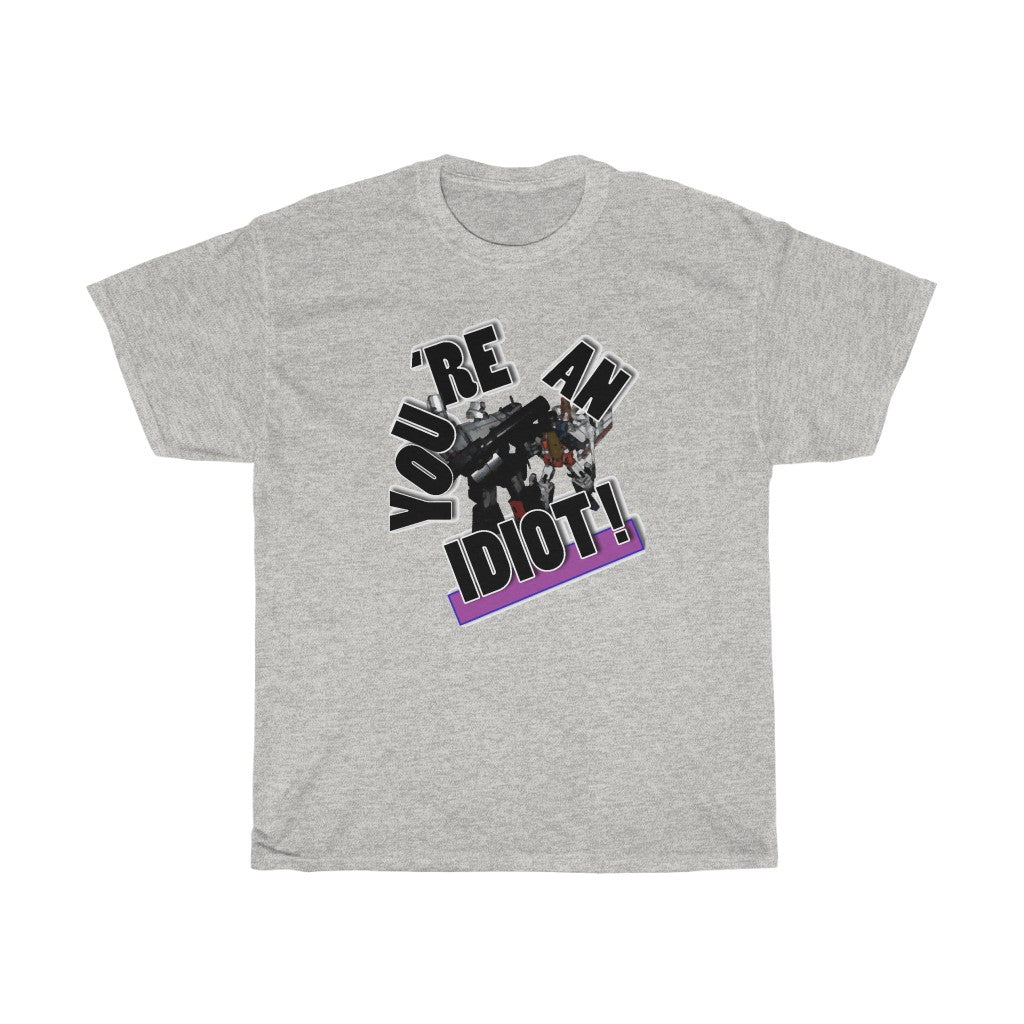 you're an idiot Unisex Heavy Cotton Tee