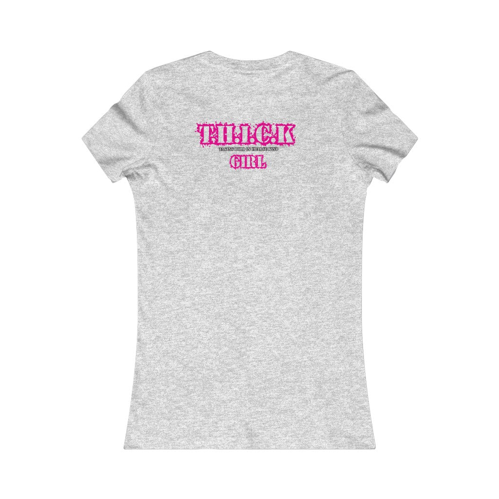 T.H.I.C.K Women's Favorite Tee