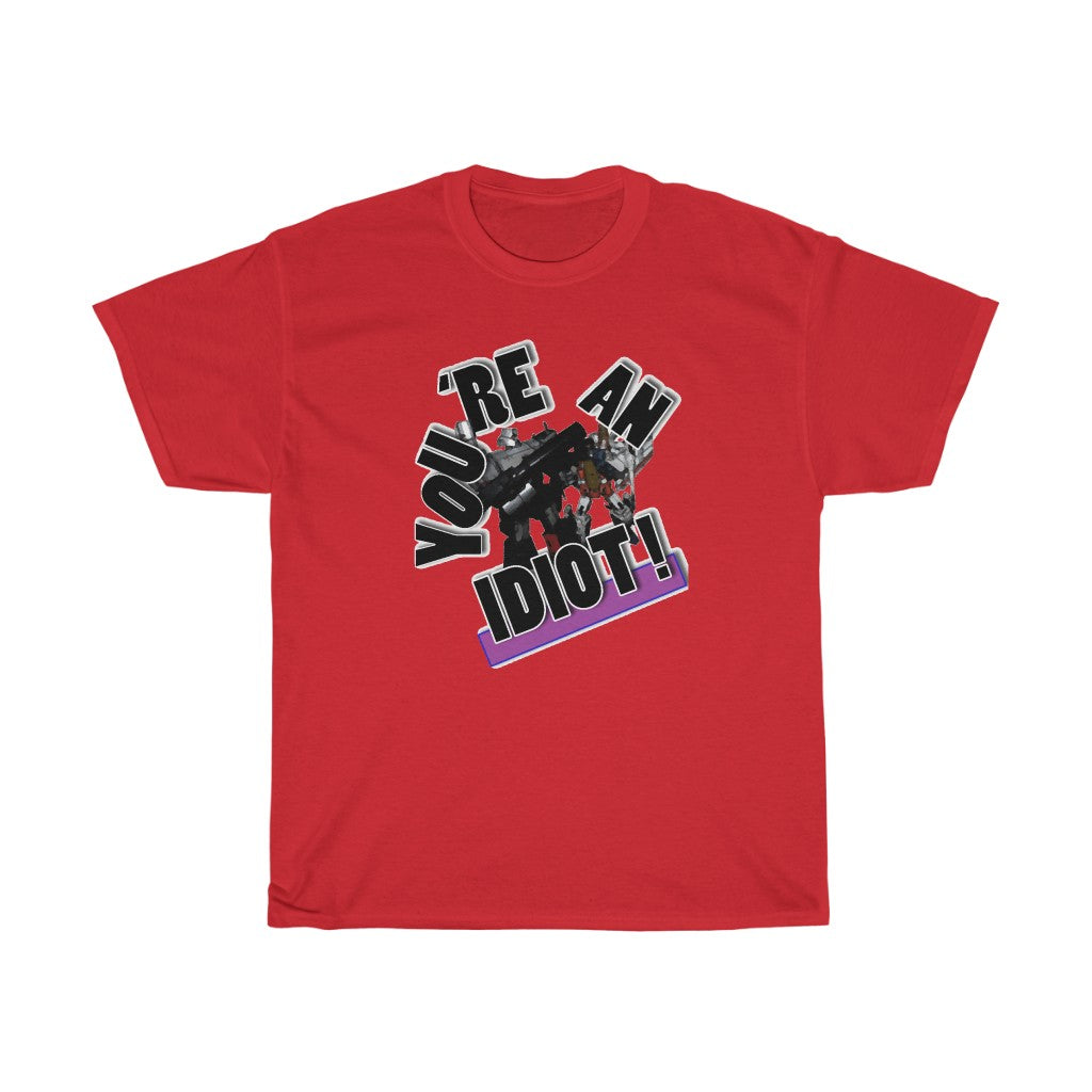 you're an idiot Unisex Heavy Cotton Tee