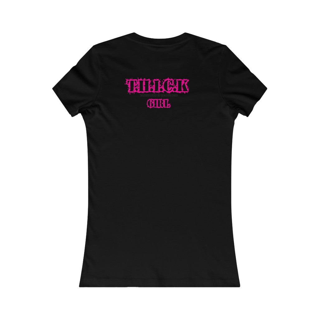 T.H.I.C.K Women's Favorite Tee