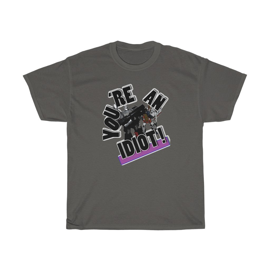 you're an idiot Unisex Heavy Cotton Tee