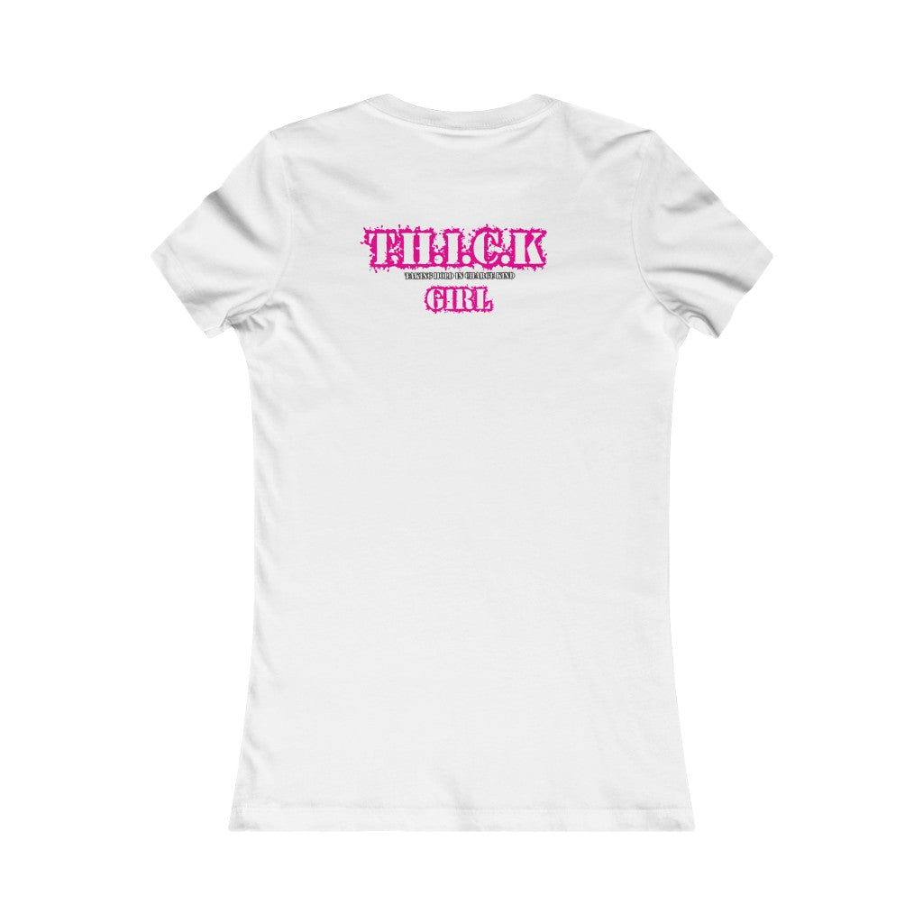 T.H.I.C.K Women's Favorite Tee