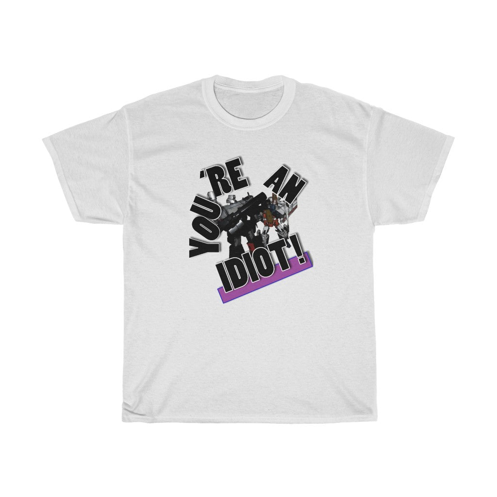 you're an idiot Unisex Heavy Cotton Tee