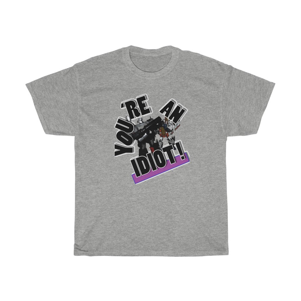 you're an idiot Unisex Heavy Cotton Tee
