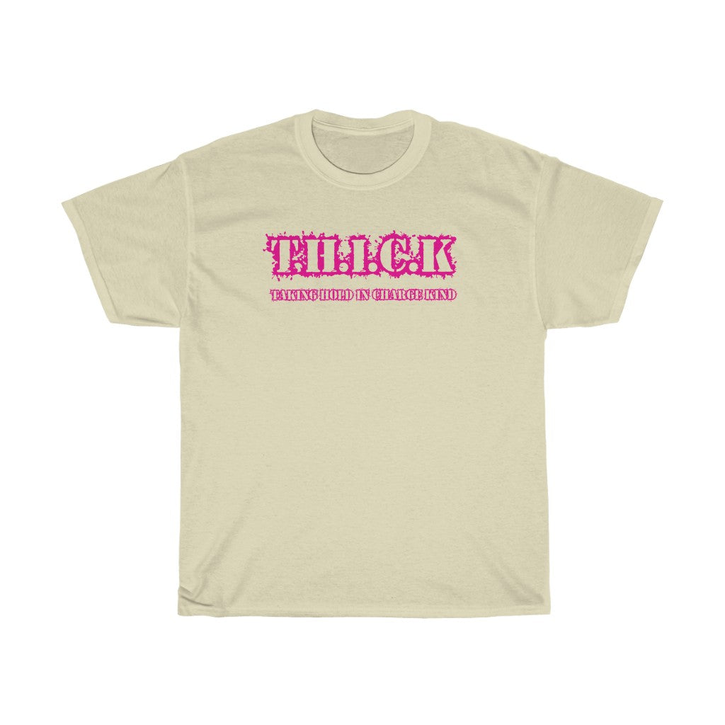 T.H.I.C.K Unisex Heavy Cotton Tee