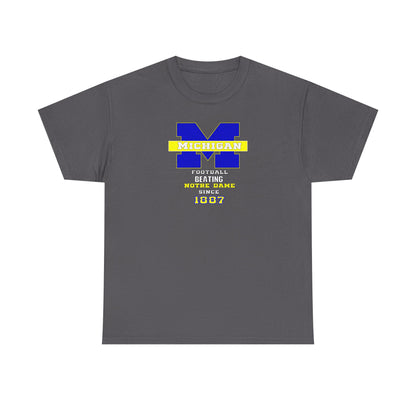 Michigan football been beating ND Unisex Heavy Cotton Tee, Casual Everyday Wear, College Spirit Apparel, Gift for Students, Sports Fan Merchandise