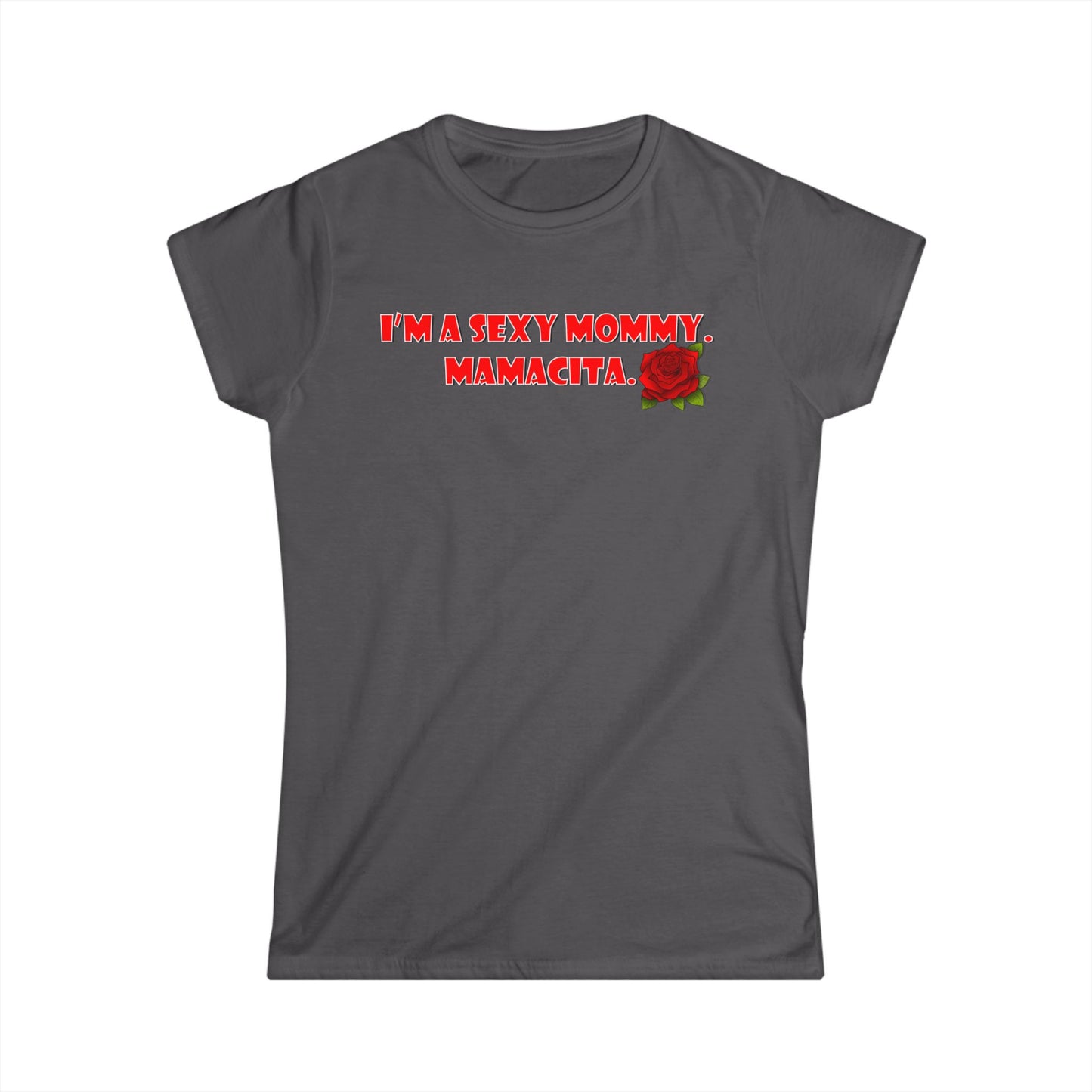 Women's Tee - Sexy Mommy Mammacita for Sexy Mothers