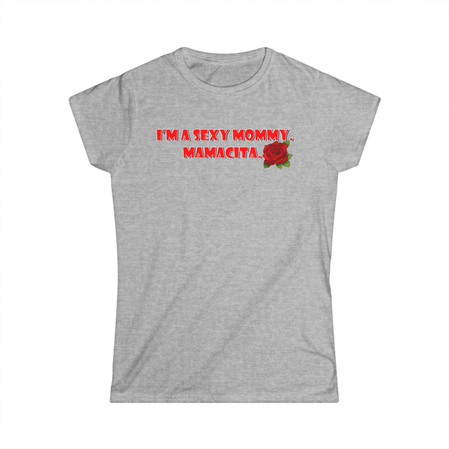 Women's Tee - Sexy Mommy Mammacita for Sexy Mothers