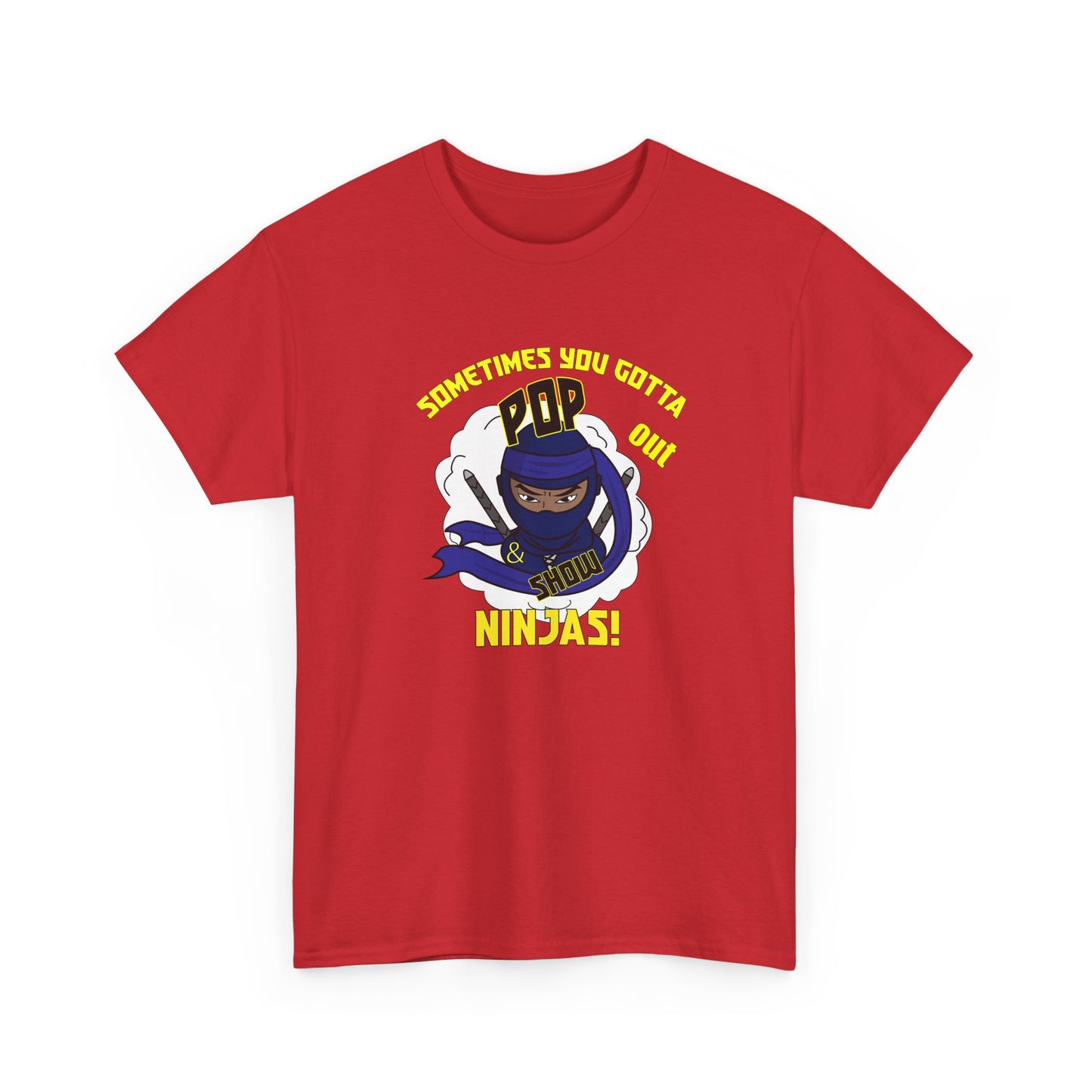 Pop out & Show Ninjas! Unisex Heavy Cotton Tee