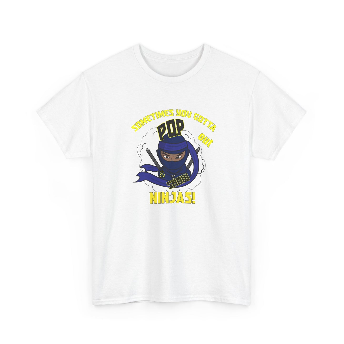 Pop out & Show Ninjas! Unisex Heavy Cotton Tee