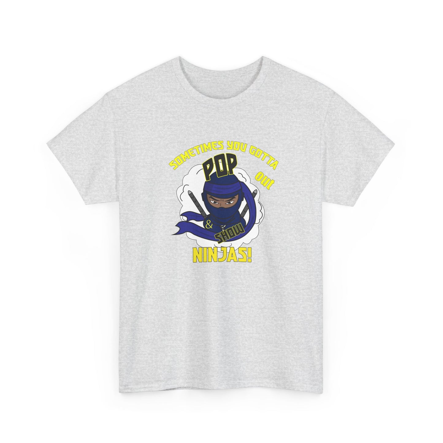 Pop out & Show Ninjas! Unisex Heavy Cotton Tee