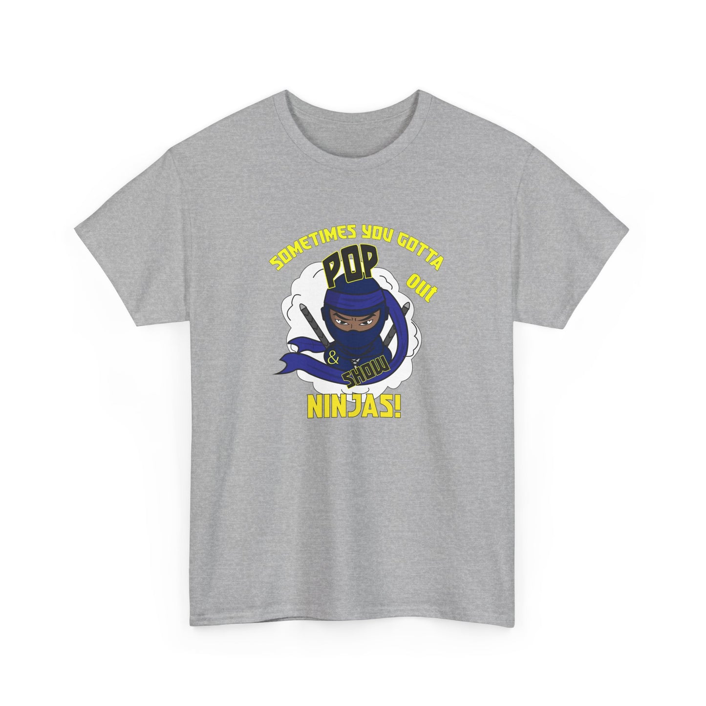 Pop out & Show Ninjas! Unisex Heavy Cotton Tee