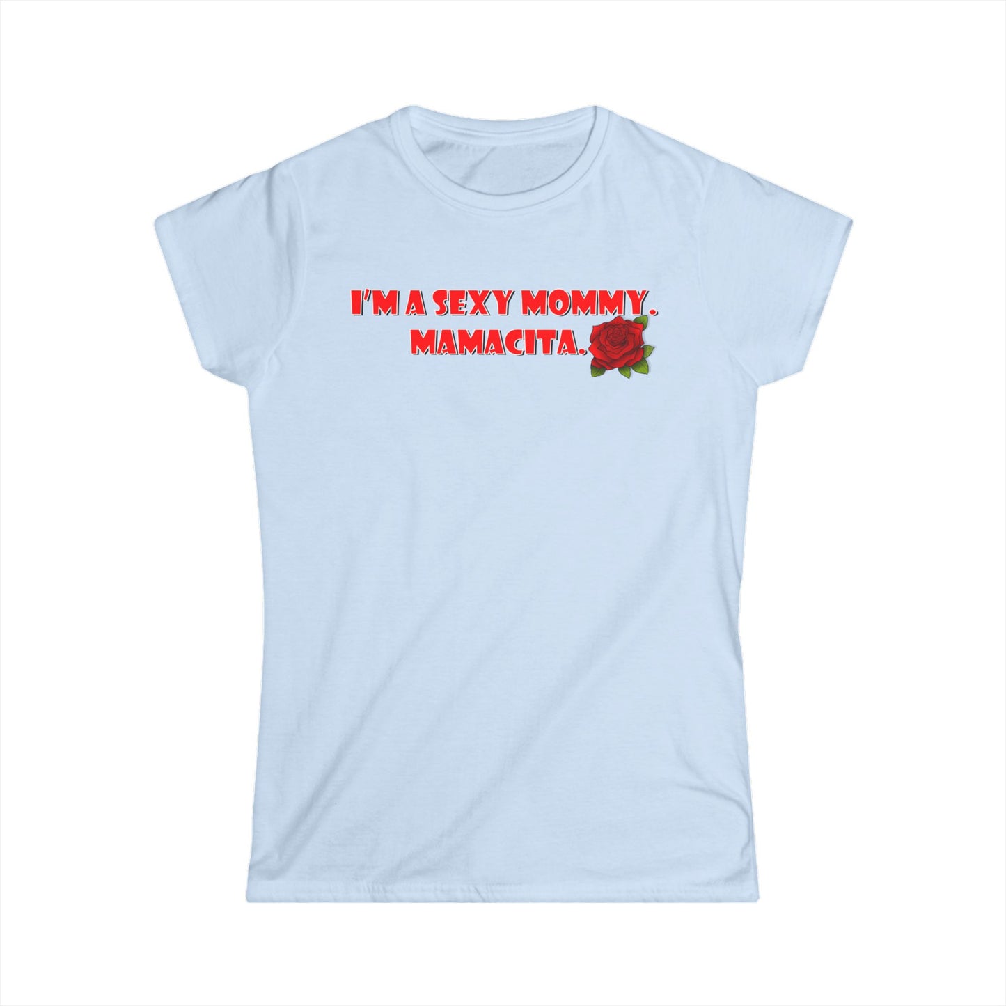 Women's Tee - Sexy Mommy Mammacita for Sexy Mothers
