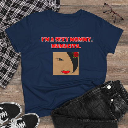 Sexy Mommy Mamacita Graphic T-Shirt, Fun Women&
