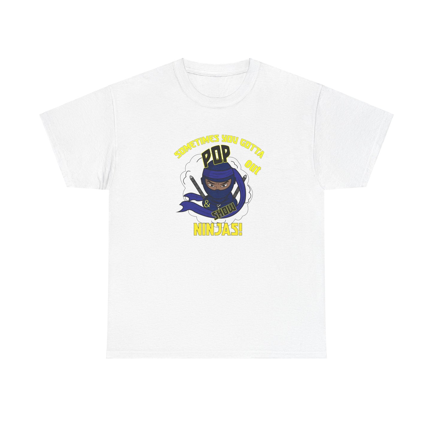 Pop out & Show Ninjas! Unisex Heavy Cotton Tee