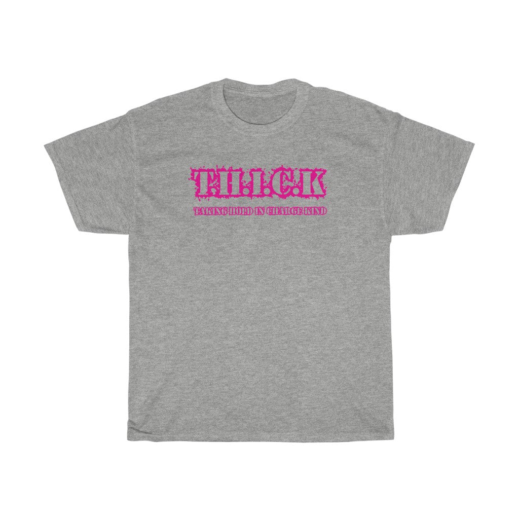 T.H.I.C.K Unisex Heavy Cotton Tee