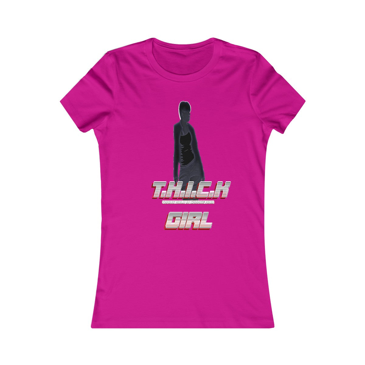 T.H.I.C.K Girl [C]Women's Favorite Tee