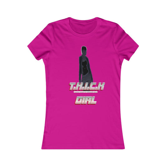 T.H.I.C.K Girl [C]Women's Favorite Tee