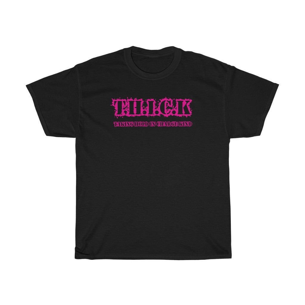 T.H.I.C.K Unisex Heavy Cotton Tee