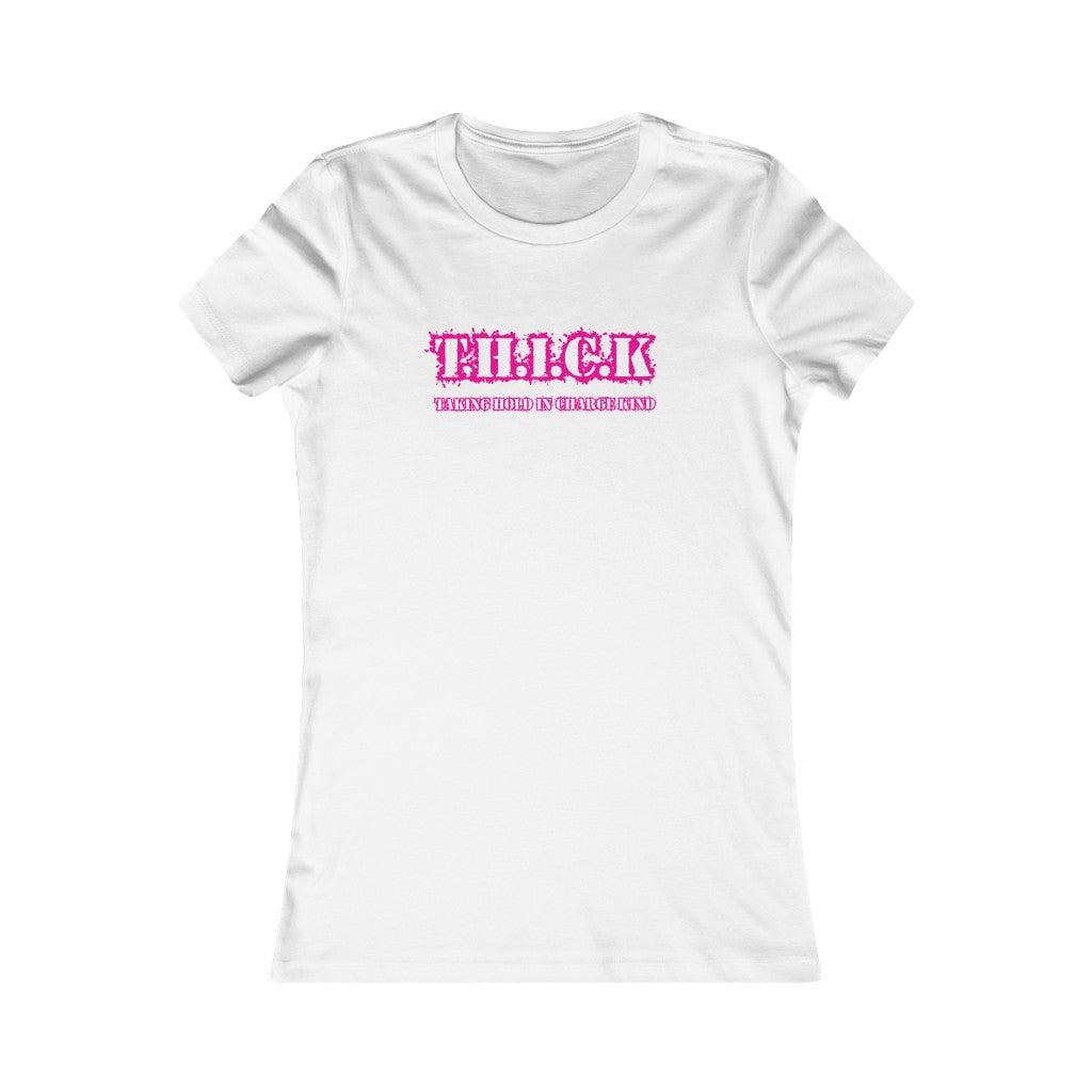 T.H.I.C.K Women's Favorite Tee