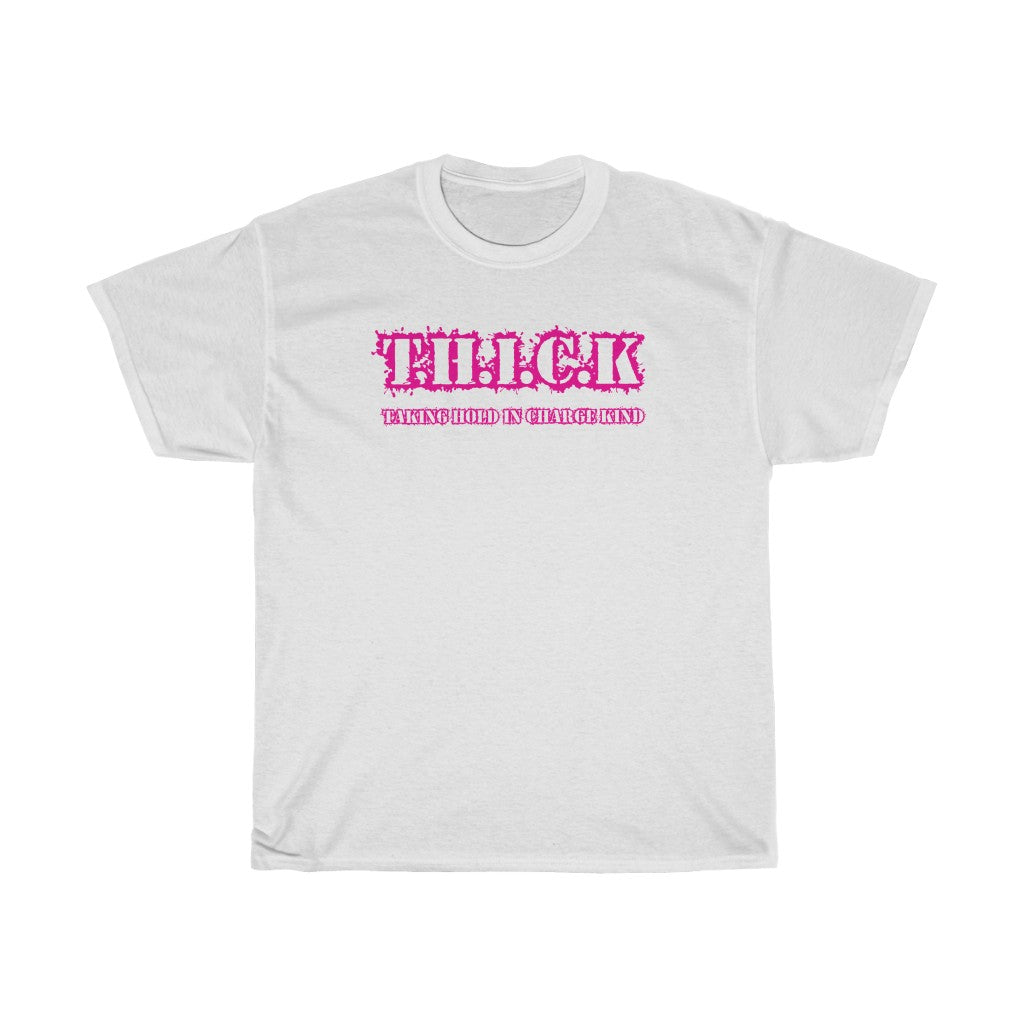 T.H.I.C.K Unisex Heavy Cotton Tee