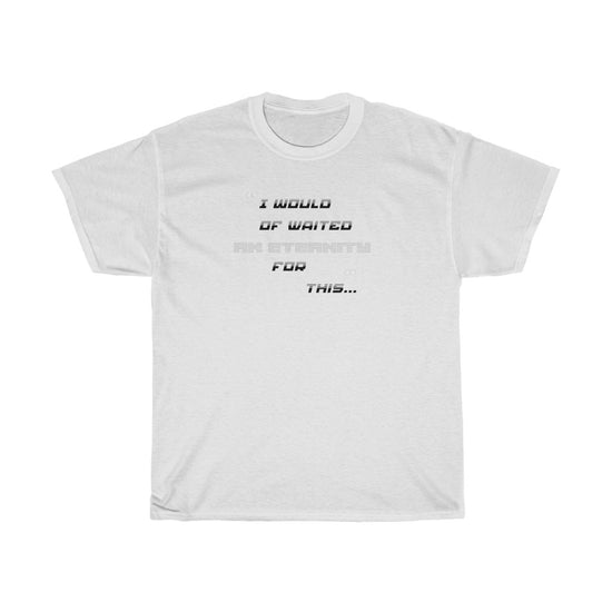 Would of waited Unisex Heavy Cotton Tee