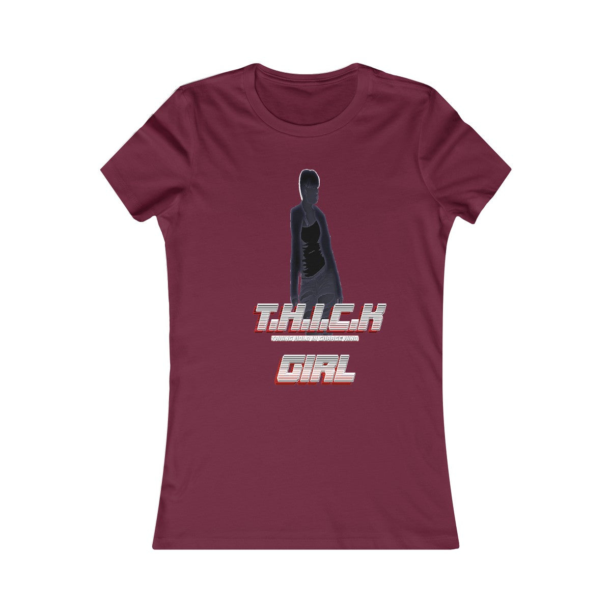 T.H.I.C.K Girl [C]Women's Favorite Tee