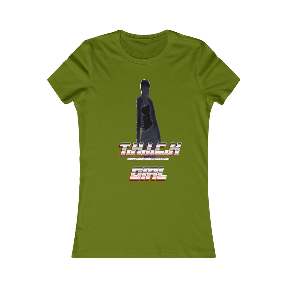 T.H.I.C.K Girl [C]Women's Favorite Tee