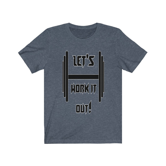 Let's work it out [black]Unisex Jersey Short Sleeve Tee